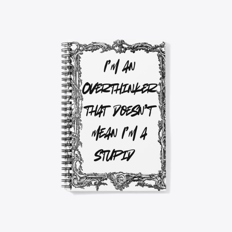 Overthinker-Not Stupid Minimal Attitude
