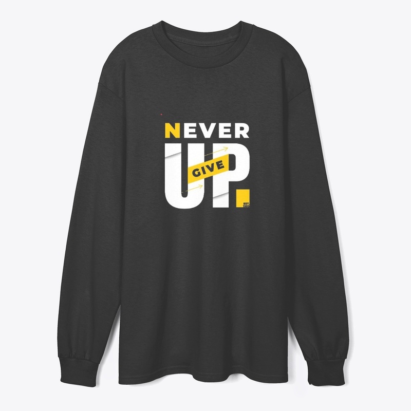 NEVER GIVE UP : CUSTOMIZED T-SHIRT