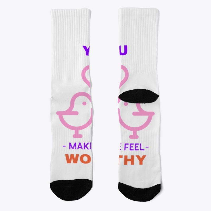 you make me feel worthy