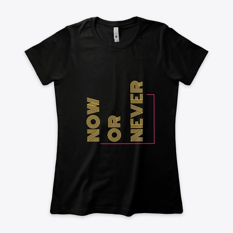 Now Or Never