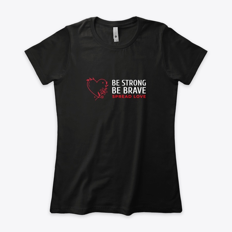 BE STRONG BE BRAVE
