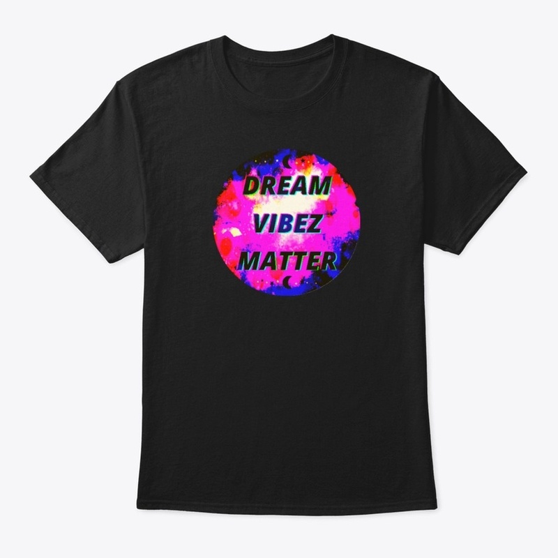 DREAM VIBEZ MATTER