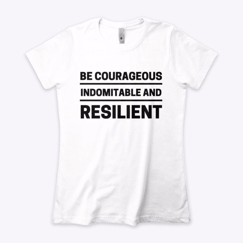 Be Courageous - Black Text