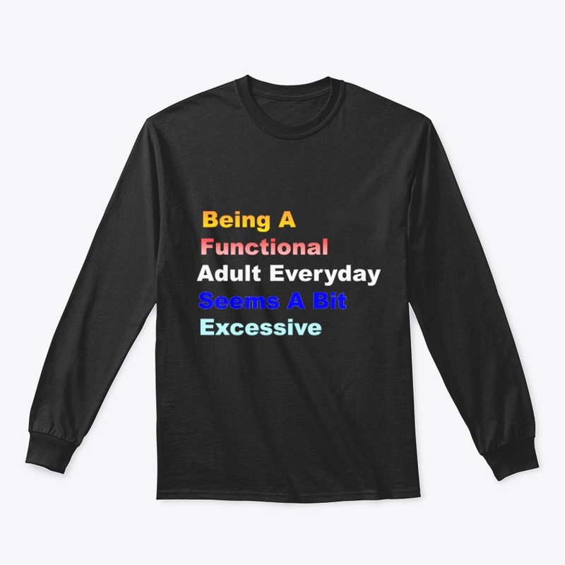 Being A Functional Adult Everyday Seems 