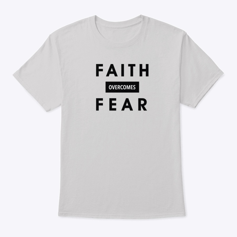FAITH OVERCOMES FEAR