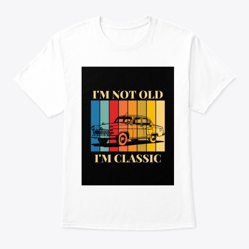 I'm not old, I'm classic