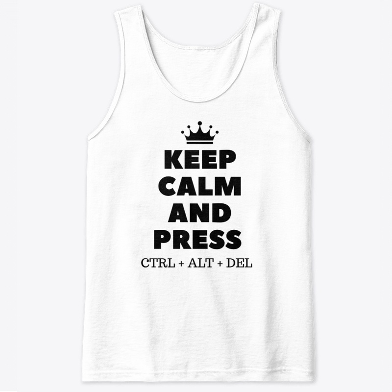 Keep Calm And Press CTLR + ALT + DEL
