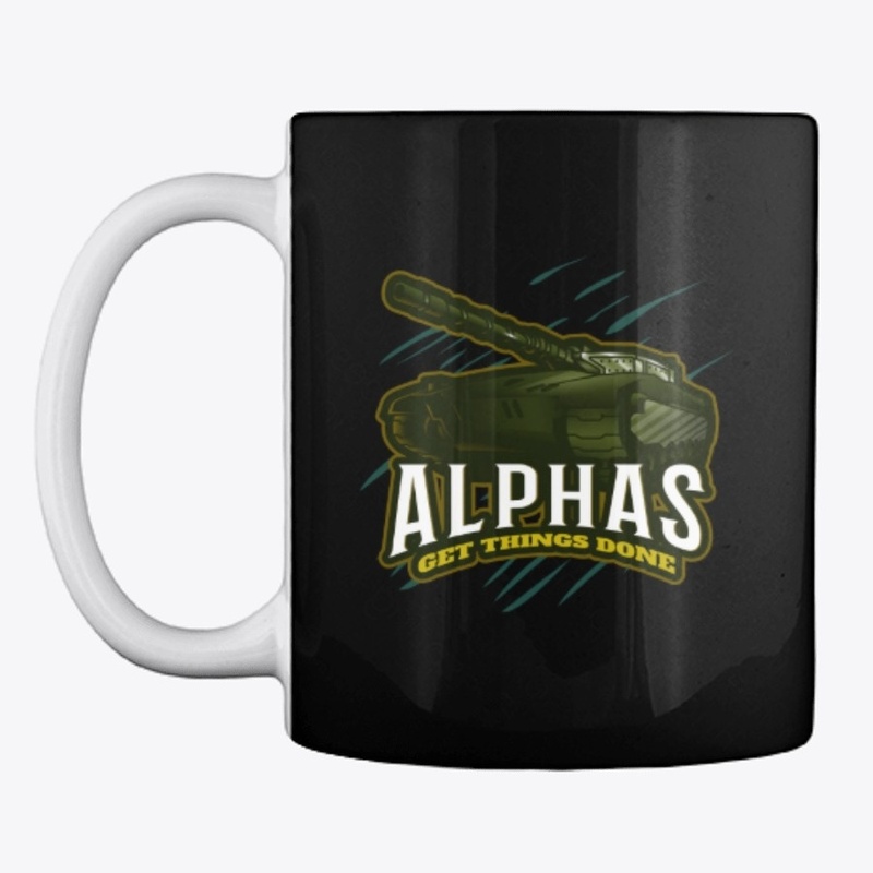 Alphas Get Things Done Super Tanks