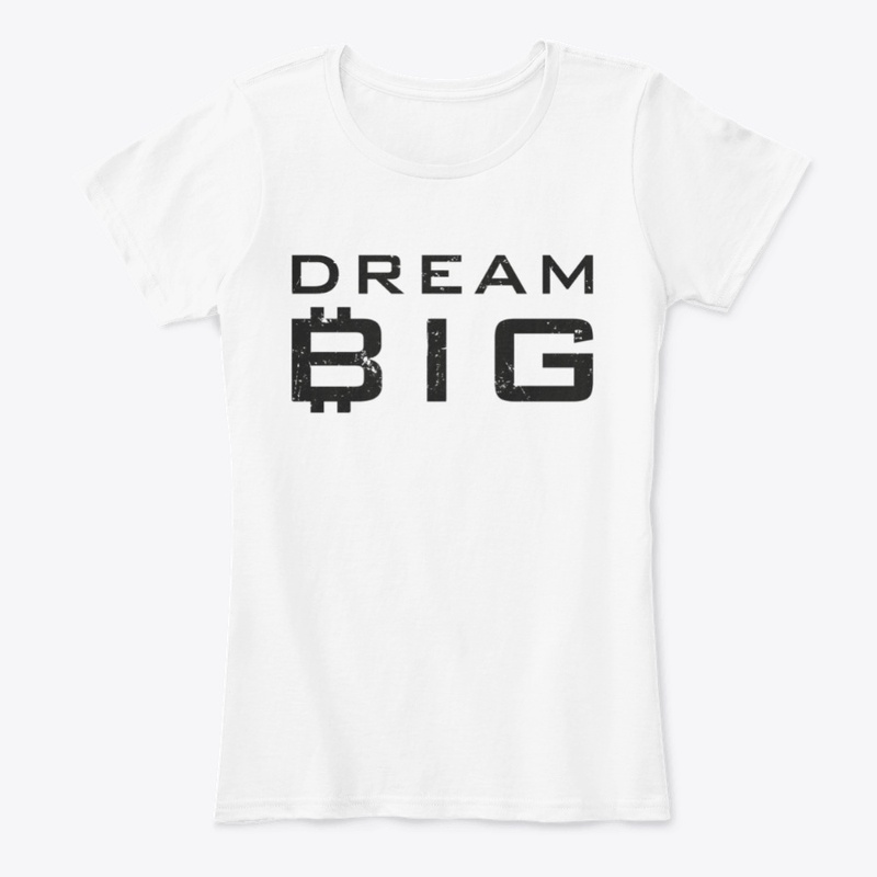 Women's Comfort Dream Big Bitcoin