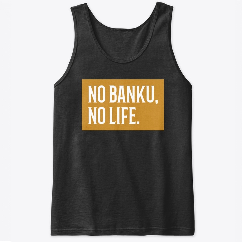 NO BANKU, NO LIFE