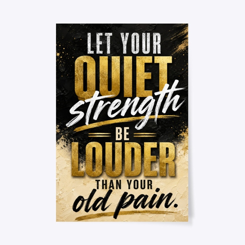 Louder Than Old Pain Print