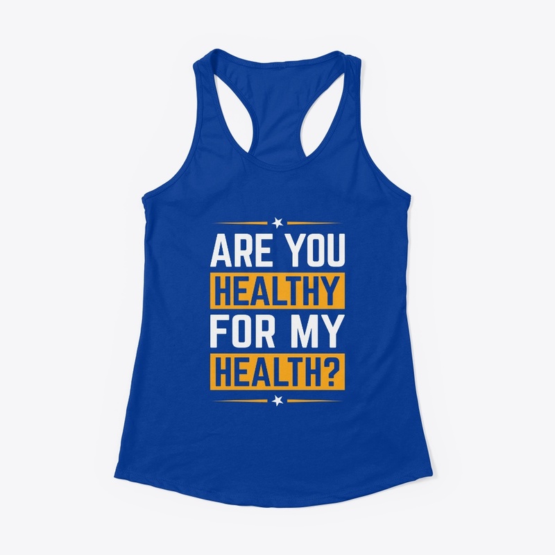 Are You Healthy for My Health?