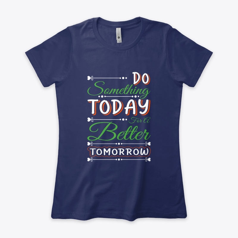 Typography Do something Today T-Shirt 