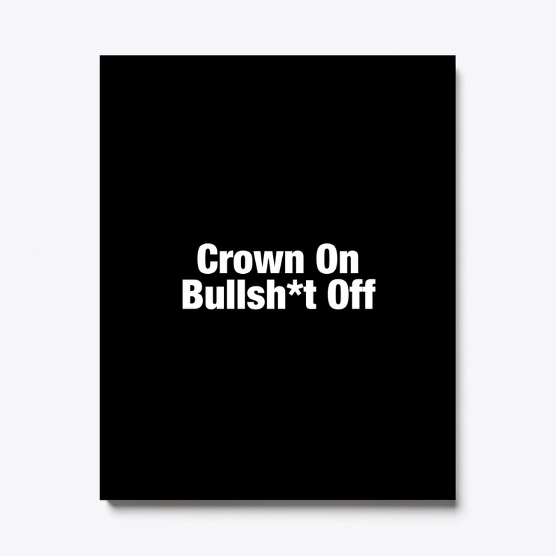 CROWN ON, Bullsh*t
