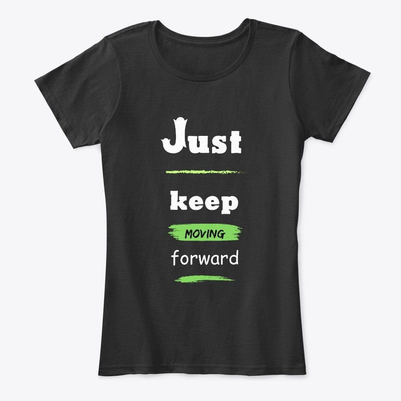 Just keep Moving Forward