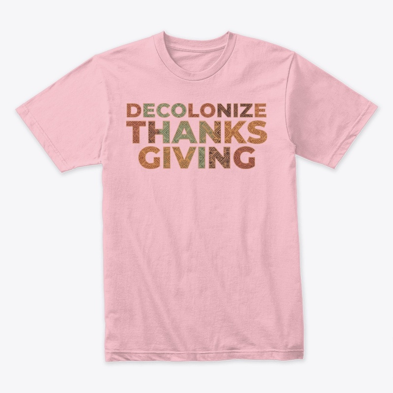 Decolonize Thanksgiving Shirt