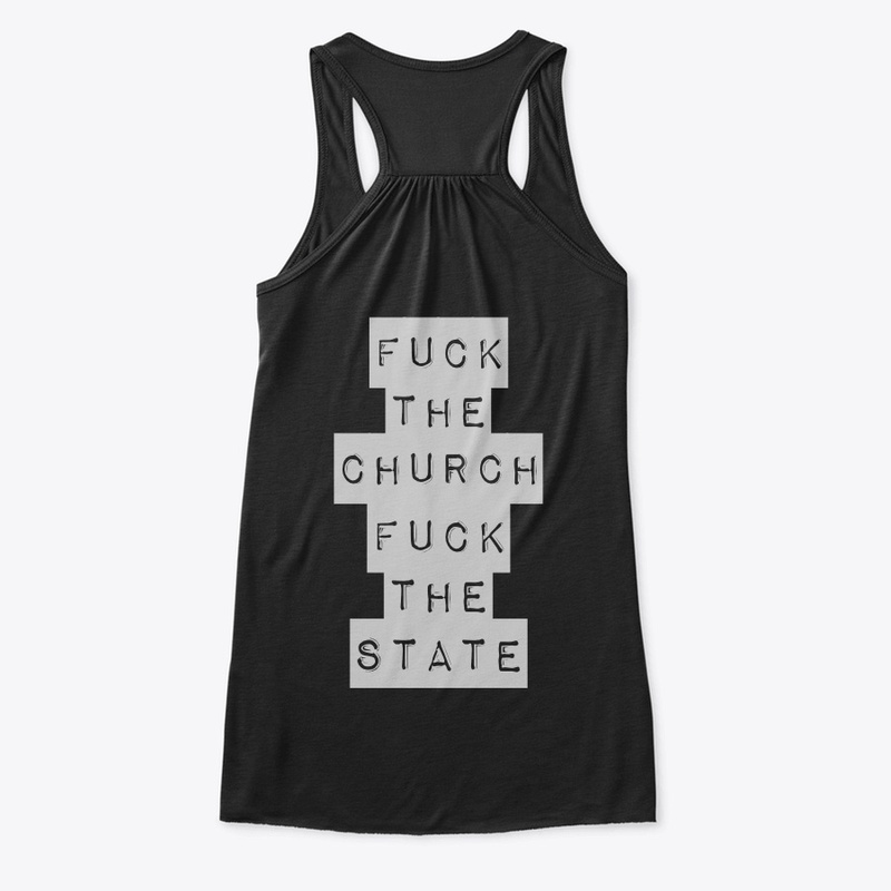 Fuck the church. Fuck the state.