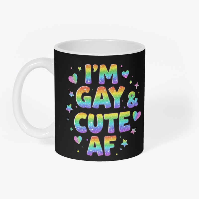 I'm Gay &amp; Cute AF
