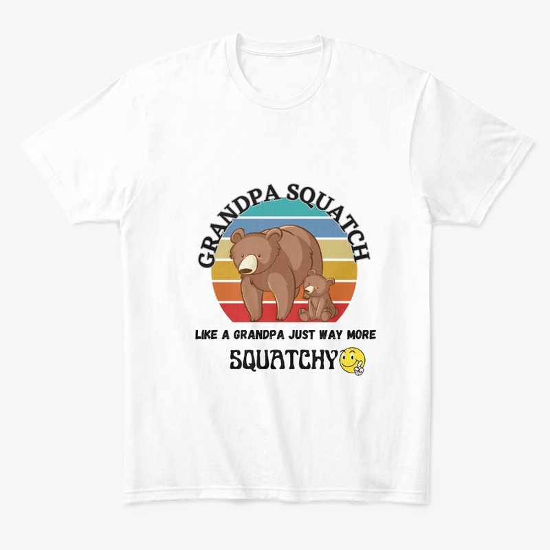 Grandpa Squatch T shirts 