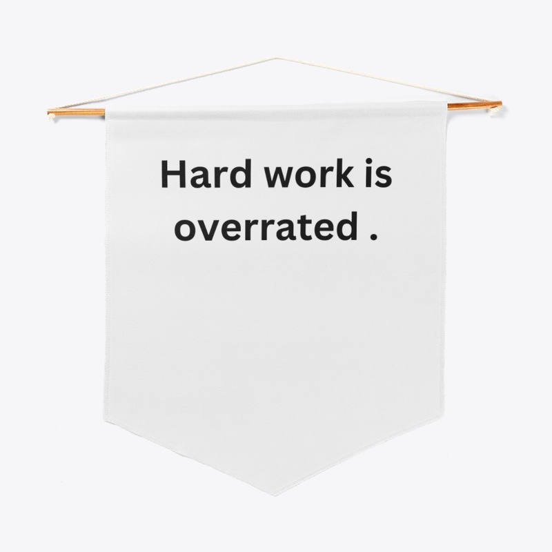 Hard work