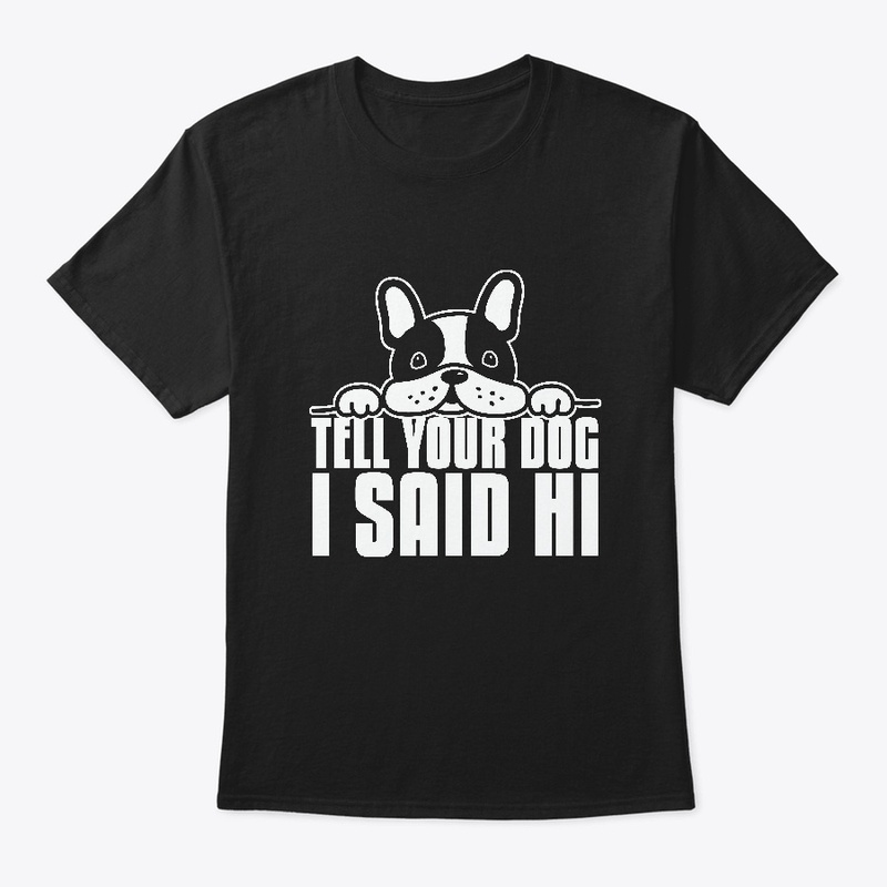 Tell Your Dog I Said Hi