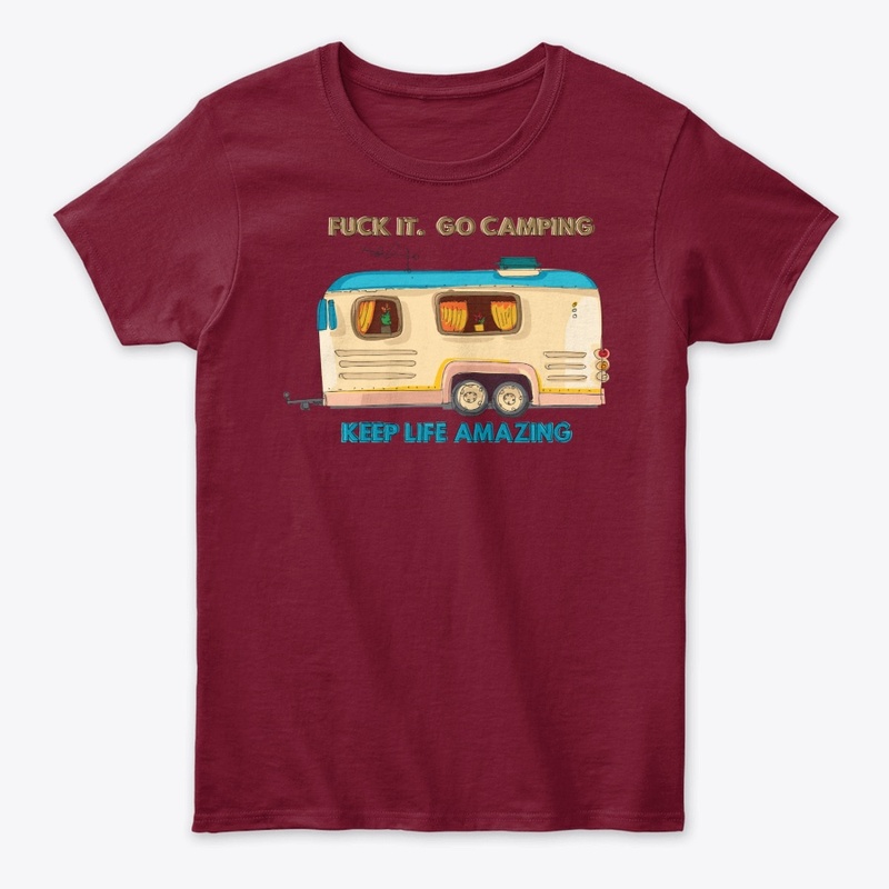 Fuck It.  Go Camping