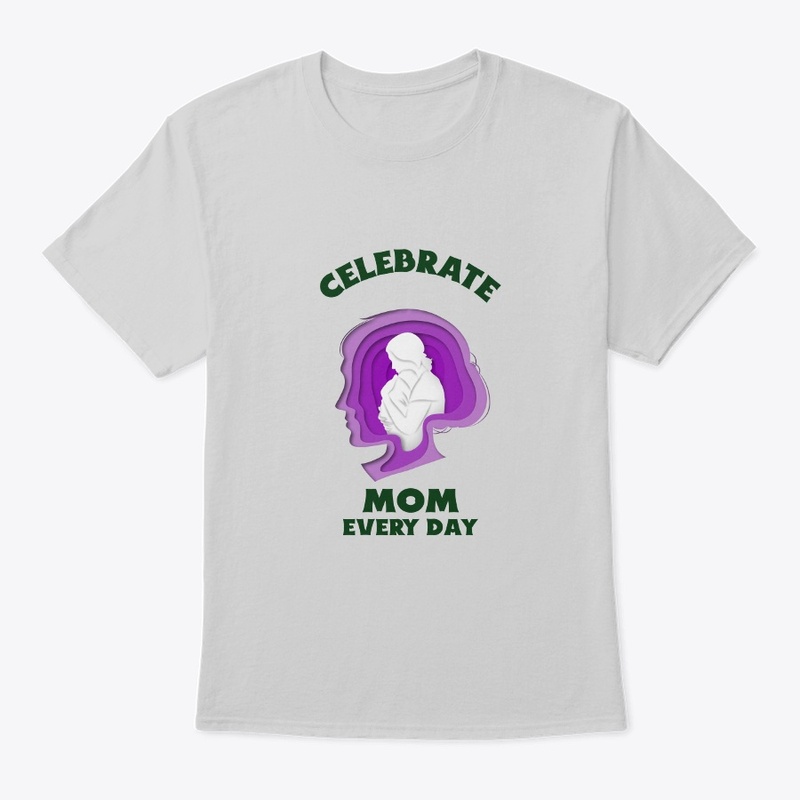 Celebrate Mom Every Day