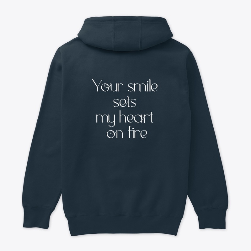 Your smile sets my heart on fire