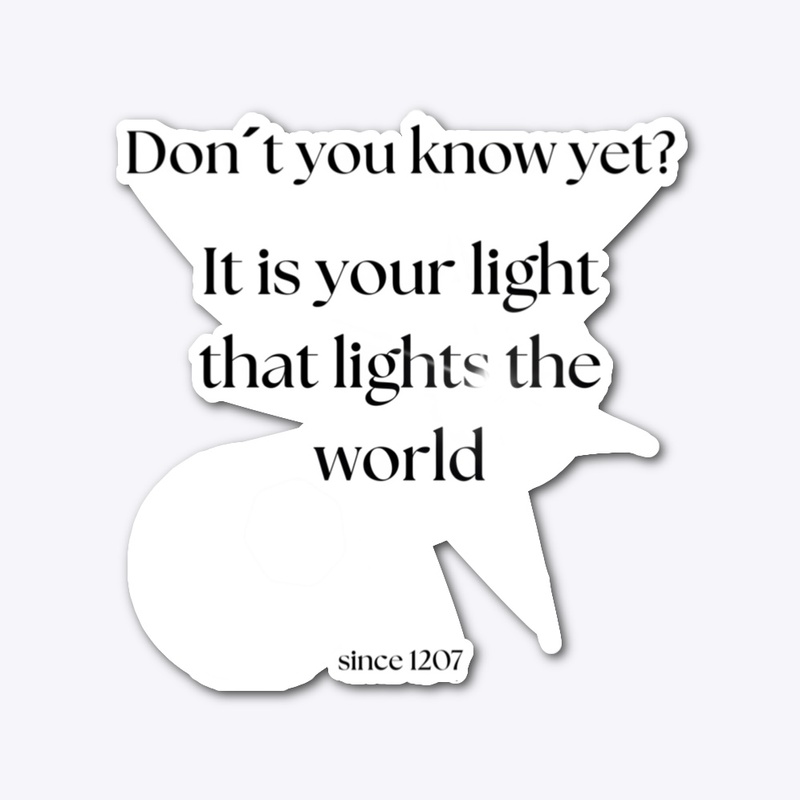 Don´t you know yet? - RUMI