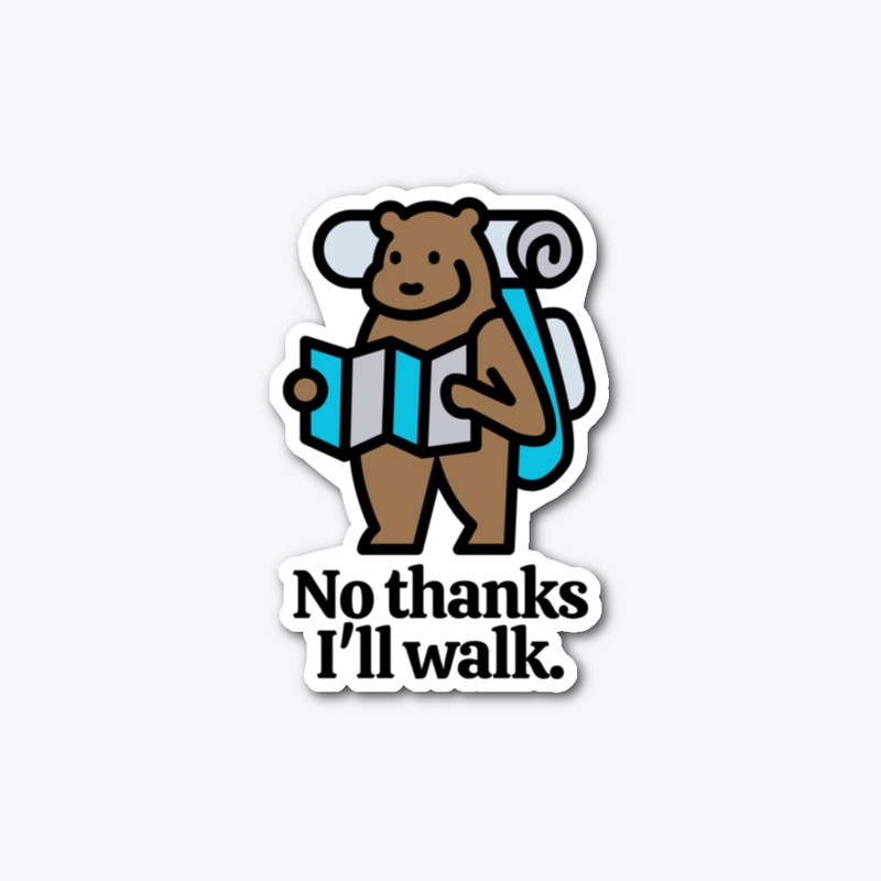 No Thanks I'll Walk Sticker