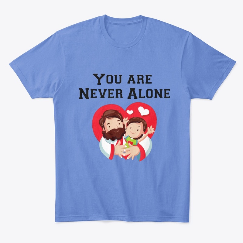 You are never alone