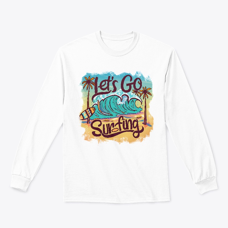 Let's go surfing T-shirt