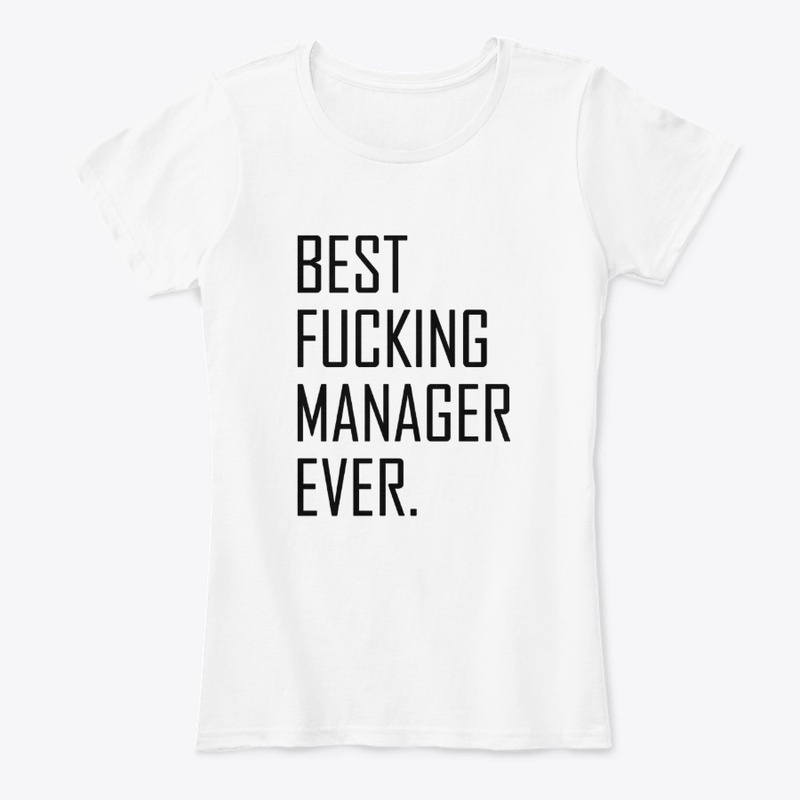 Best Fucking Manager Ever