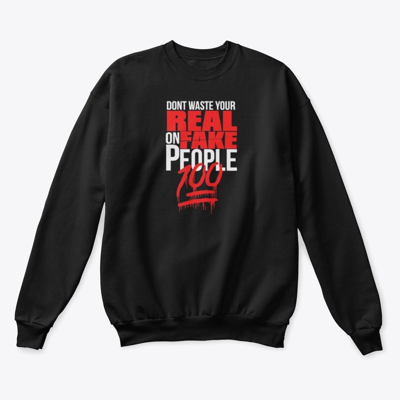 Dont Waste Your Real On Fake People