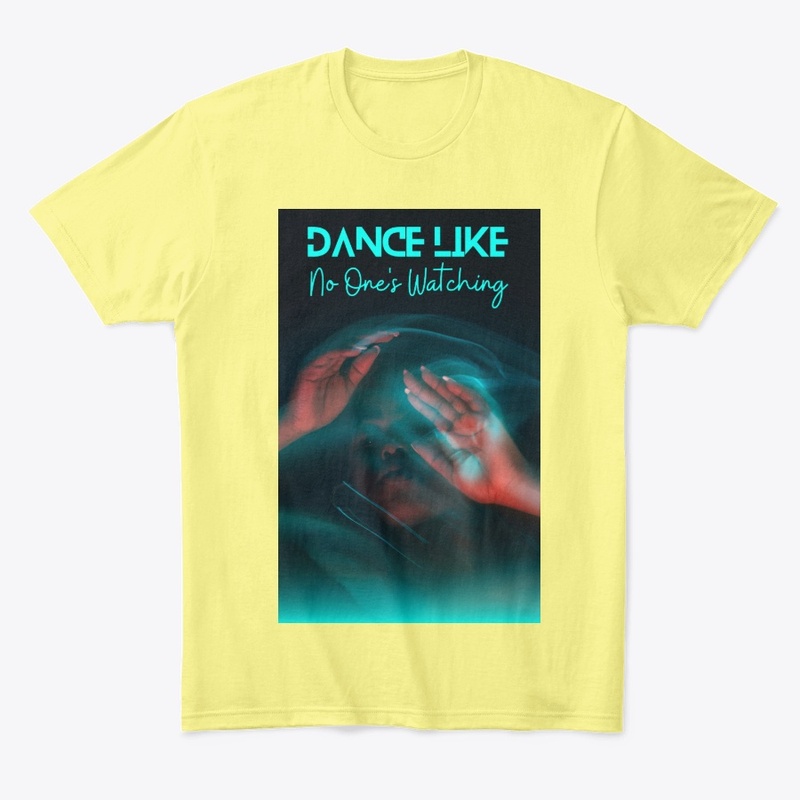 Dance like no one's watching