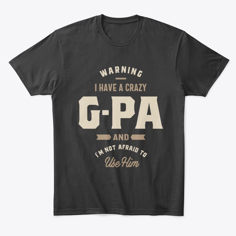 Warning I Have a Crazy G-Pa Grandpa Gift