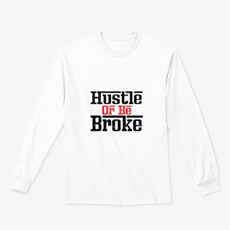 Hustle or Be Broke