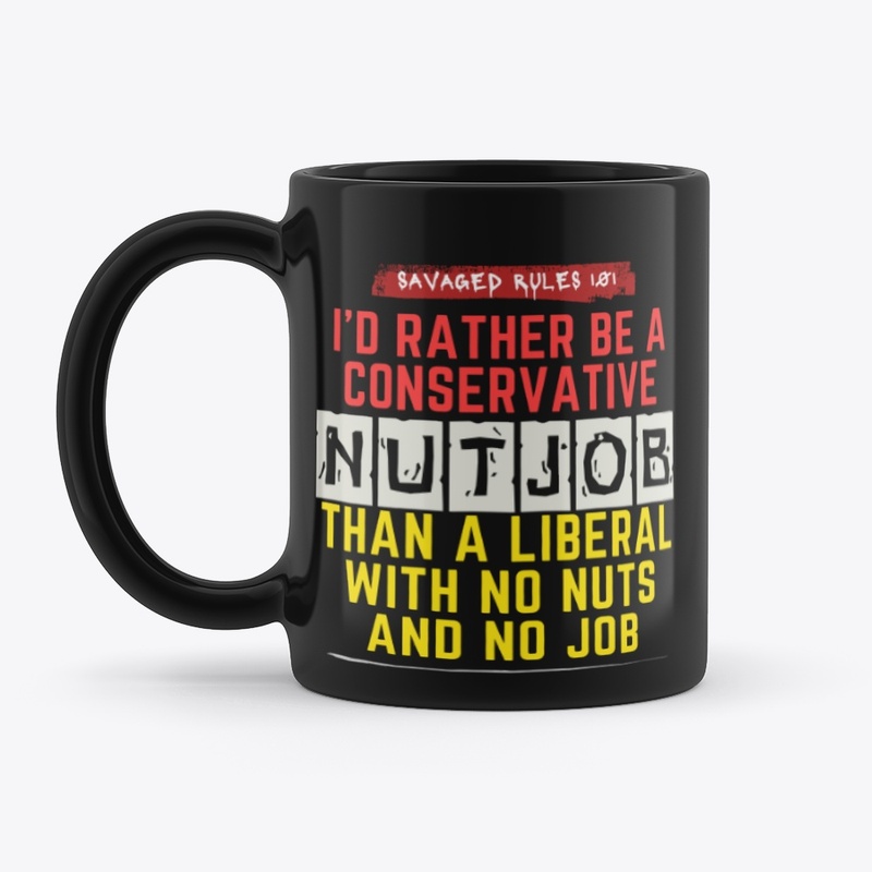 “I’d Rather Be A Conservative Nutjob" 