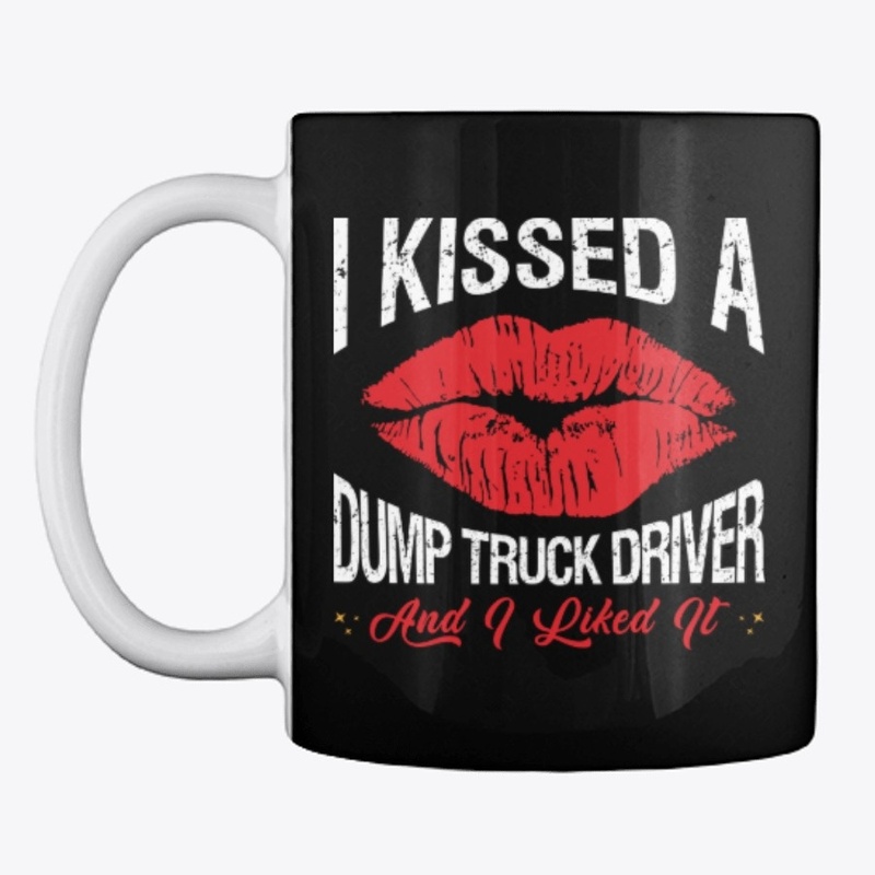 I Kissed A Dump Truck Driver Face Mask