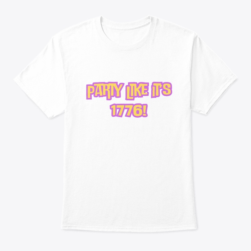 Party Like It’s 1776! Patriotic T-Shirt