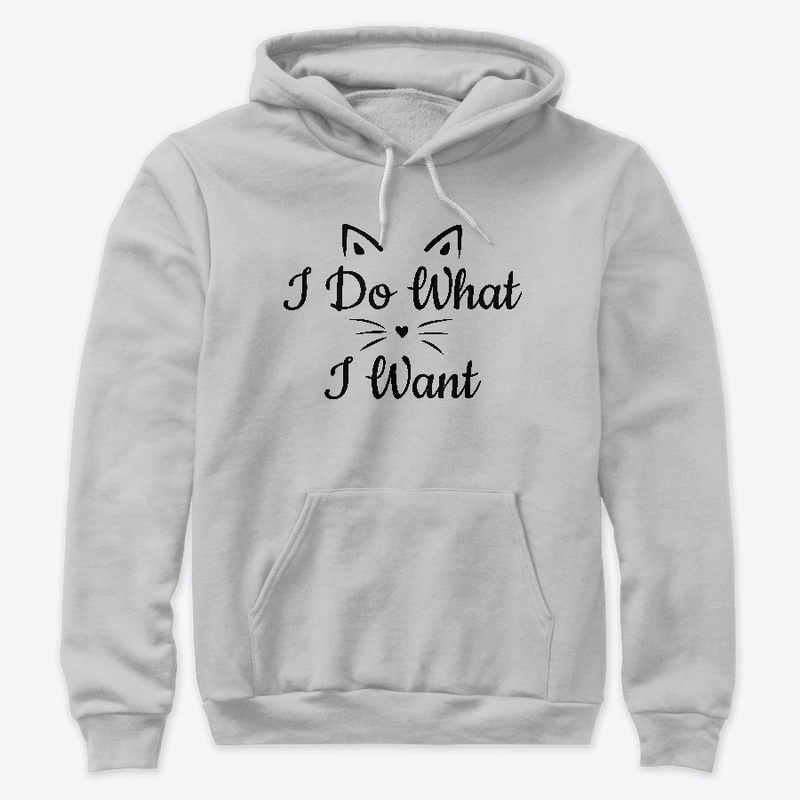 I DO WHAT I WANT - FUNNY CAT MEME