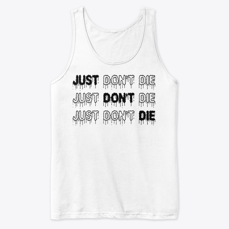 Just Don't Die
