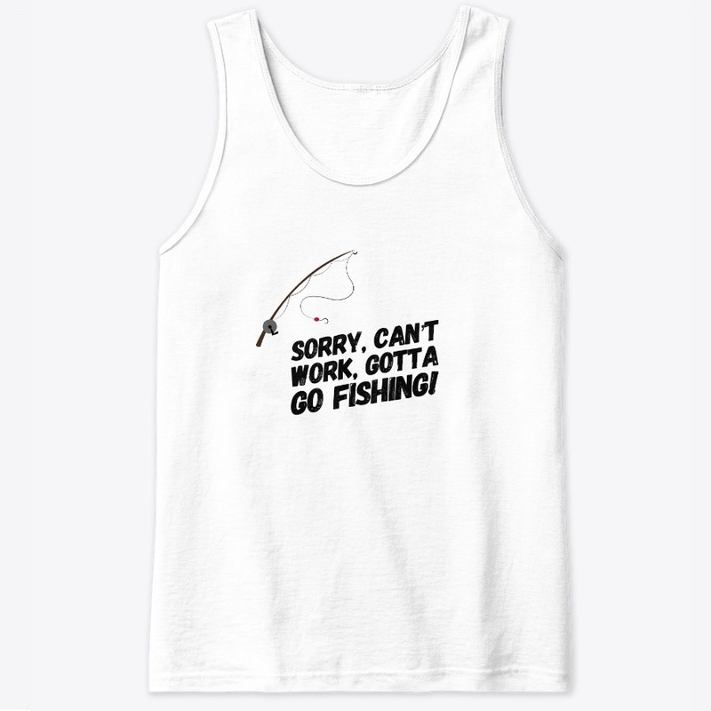 Sorry, gotta go fishing