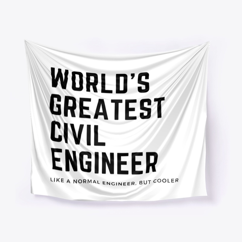 World's Greatest Civil Engineer