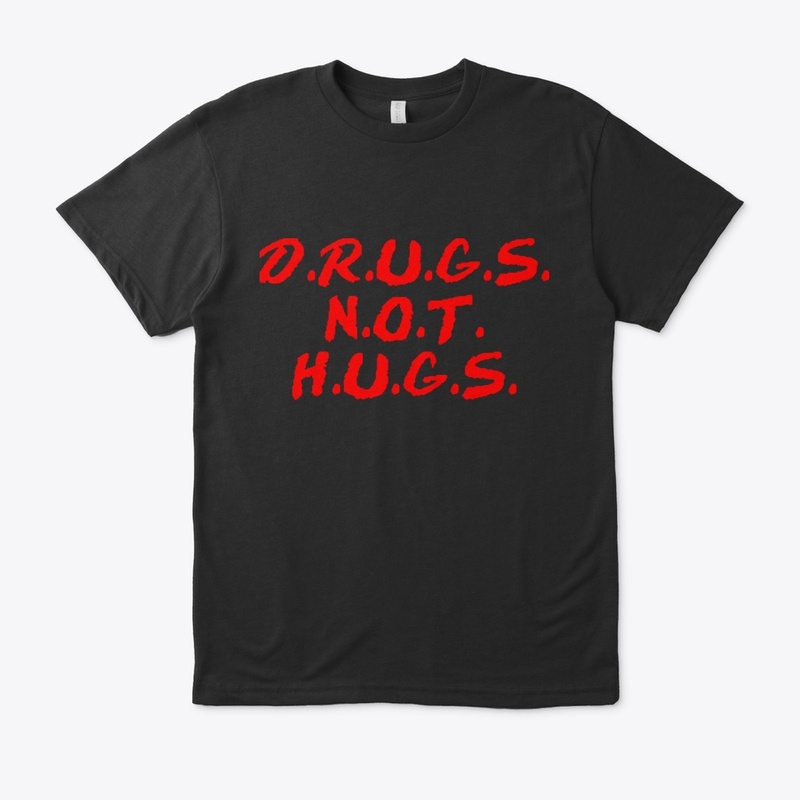 D.R.U.G.S. N.O.T. H.U.G.S