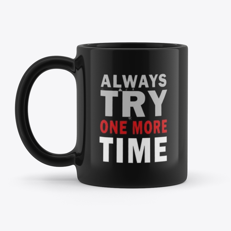 "Always Try One More Time" Motivational 