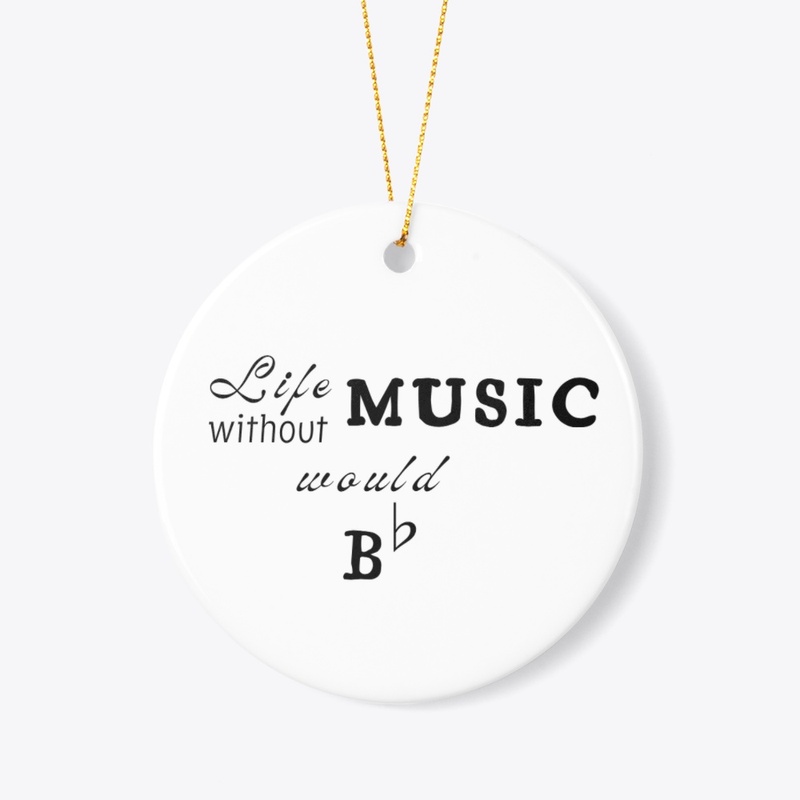 Life without Music would B Flat