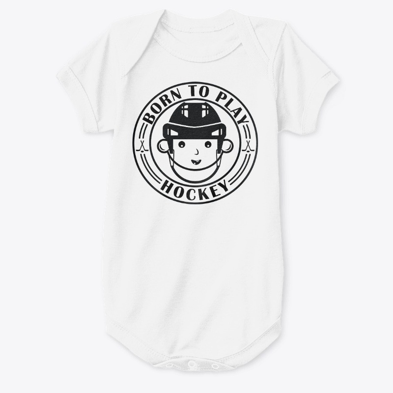 Born to Play Hockey Onesie / Toddler Tee