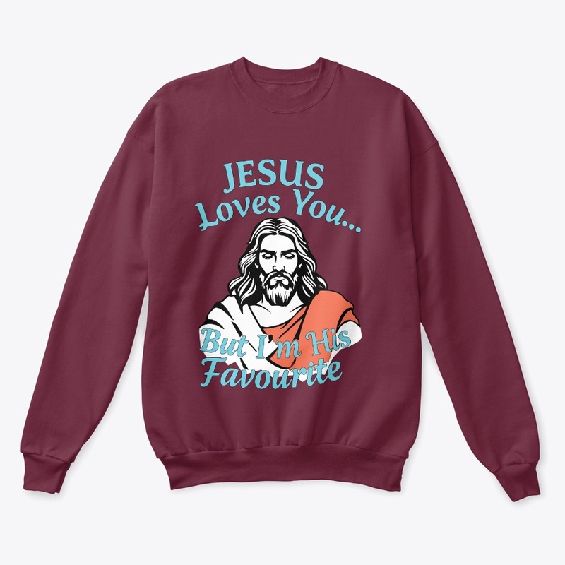 Jesus Loves You, Trendy shirt & hoodie