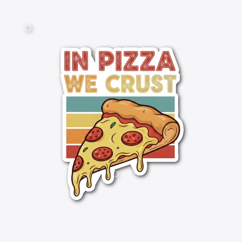 In Pizza We Crust Tee